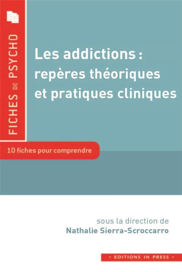 Les addictions, repères théoriques et pratiques cliniques