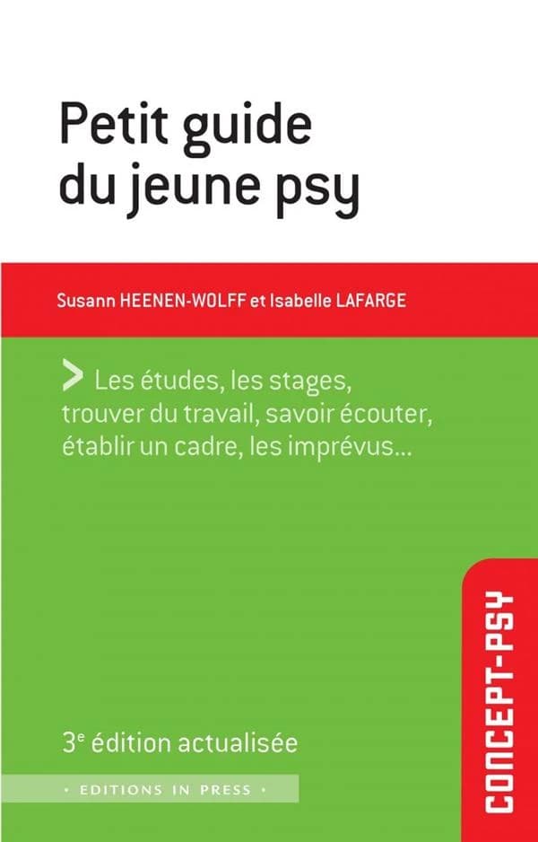 Petit guide du jeune psy (3e éd. actualisée et augmentée) Susann Heenen-Wolff et Isabelle Lafarge