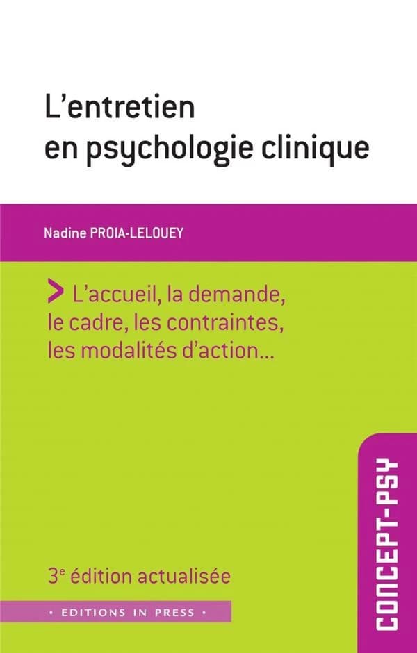 L'entretien en psychologie clinique : une approche multidimensionnelle (3e éd. actualisée et augmentée) Nadine Proïa-Lelouey