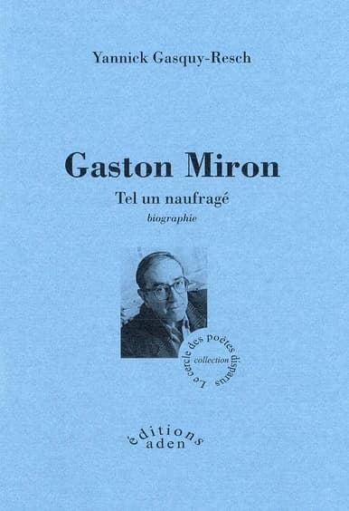 Gaston Miron : tel un naufragé : biographie