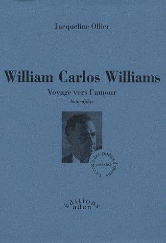 William Carlos Williams : voyage vers l'amour : biographie