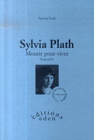 Sylvia Plath : mourir pour vivre : biographie