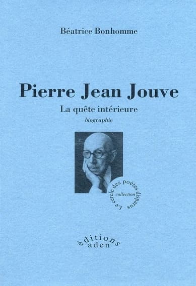 Pierre Jean Jouve : la quête intérieure : biographie