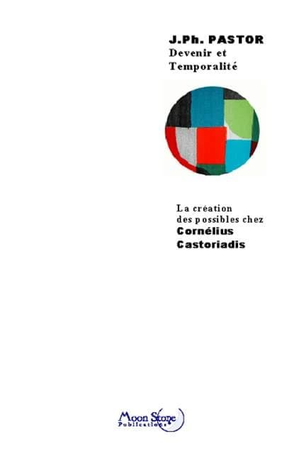 Devenir et temporalite ; la creation des possibles chez cornelius casoriadis