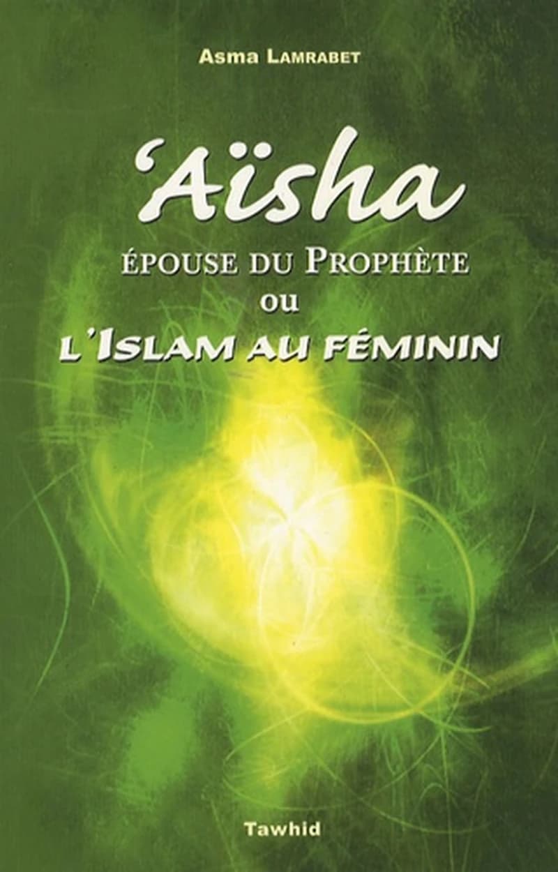 Aïsha ou L'islam au féminin