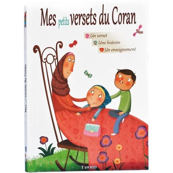 Mes petits versets du Coran : Un verset, une histoire, un enseignement