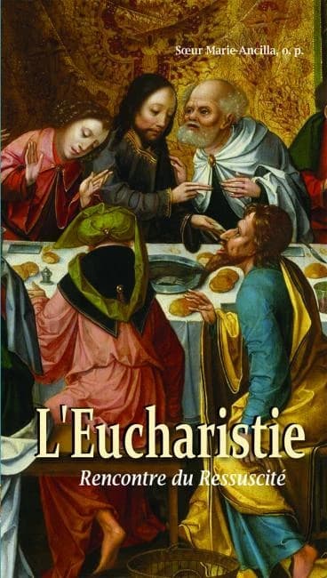 L'Eucharistie : rencontre du Ressuscité