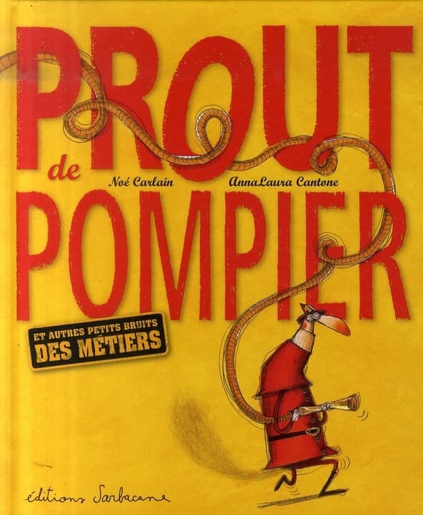 Prout de pompier : et autres petits bruits de métiers