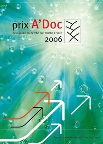 Prix A'Doc 2006 de la jeune recherche en Franche-Comté