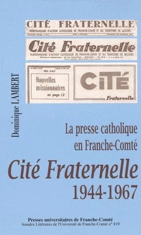 La presse catholique en Franche-Comté : "Cité fraternelle", 1944-1967