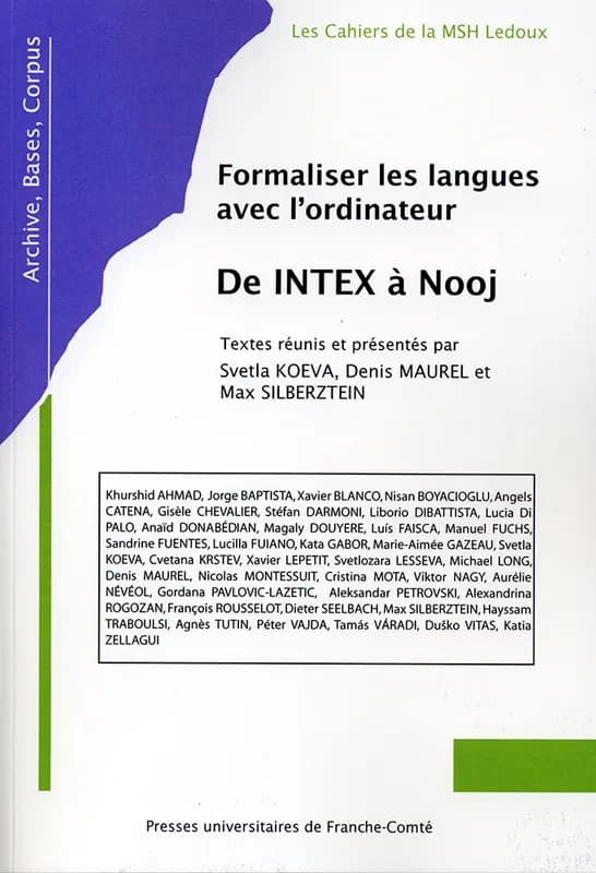 Formaliser les langues avec l'ordinateur : de INTEX à Nooj : actes des sixièmes (Sofia 2003) et septièmes (Tours 2004)