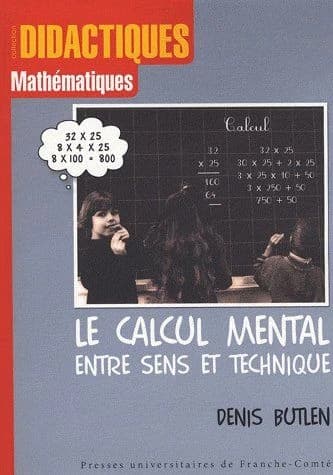 Le calcul mental entre sens et technique : recherches sur l'enseignement des mathématiques aux élèves en difficulté, du calcul mental à la resolution de problèmes numériques