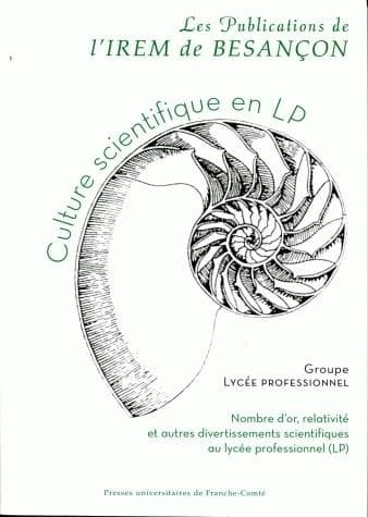 Culture scientifique en LP : nombre d'or, relativité et autres divertissements scientifiques au lycée professionnel, LP