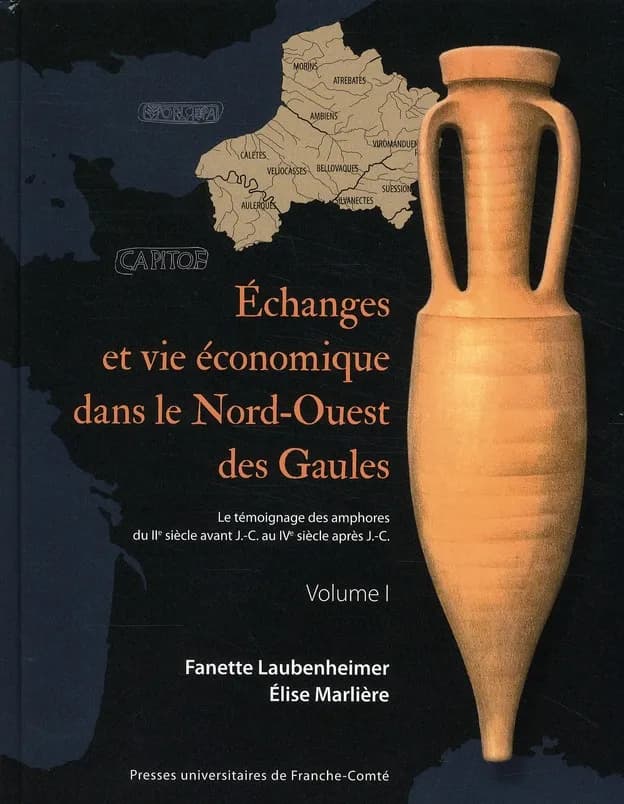 Échanges et vie économique dans le Nord-Ouest des Gaules : Nord-Pas-de-Calais, Picardie, Haute-Normandie : le témoignage des amphores du IIe s. av J.-C. au IVe s. ap. J.-C.