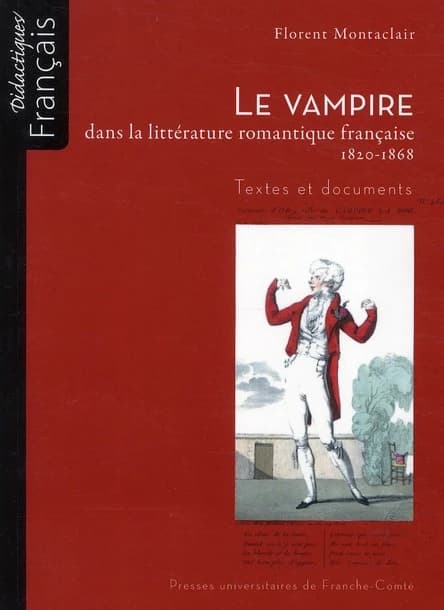 Le vampire dans la littérature romantique française, 1820-1868 : textes et documents