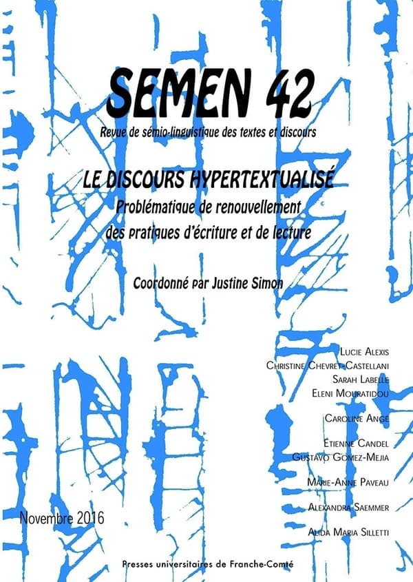 Semen n.42 : le discours hypertextualisé ; problématique de renouvellement des pratiques d'écriture et de lecture