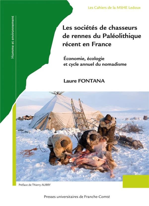 Les sociétés de chasseurs de rennes du paléolithique récent en France : économie, écologie et cycle annuel de nomadisme