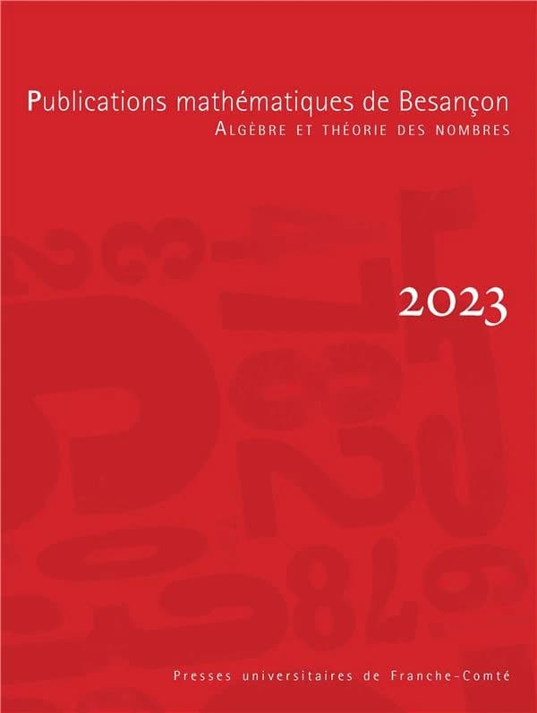 Publications mathématiques de Besançon : Algèbre et Théorie des nombres (édition 2023)