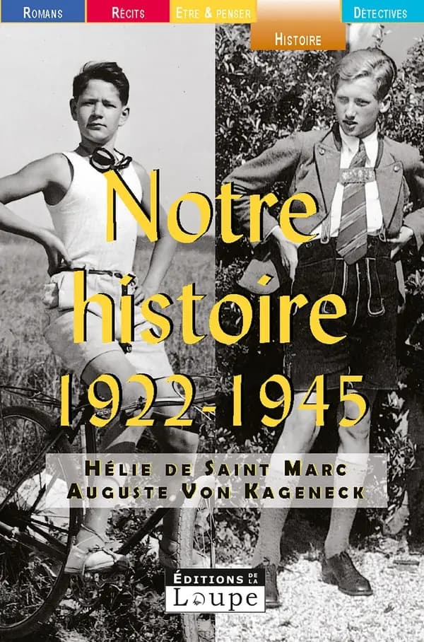 Notre histoire, 1922-1945 : conversations avec Étienne de Montety ([Éd.] en gros caractères) Hélie de Saint Marc, August von Kageneck