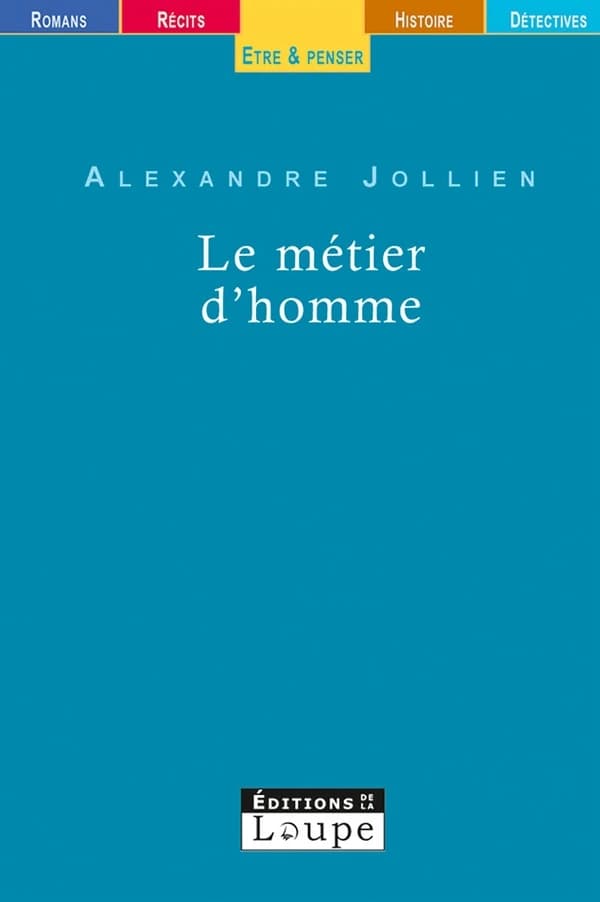 Le métier d'homme : essai