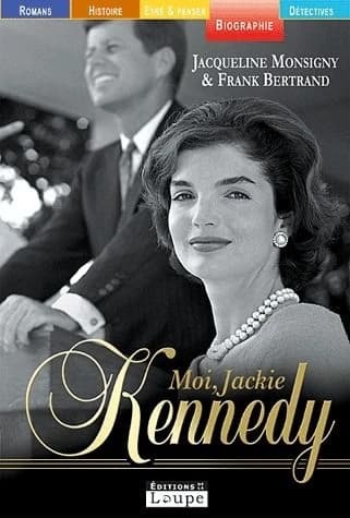 Moi, Jacqueline Kennedy ([Éd.] en gros caractères) Jacqueline Monsigny et Frank Bertrand