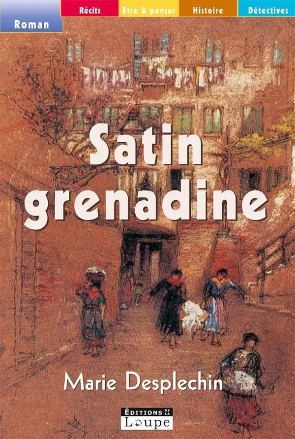 Satin grenadine ([Éd.] en gros caractères) Marie Desplechin