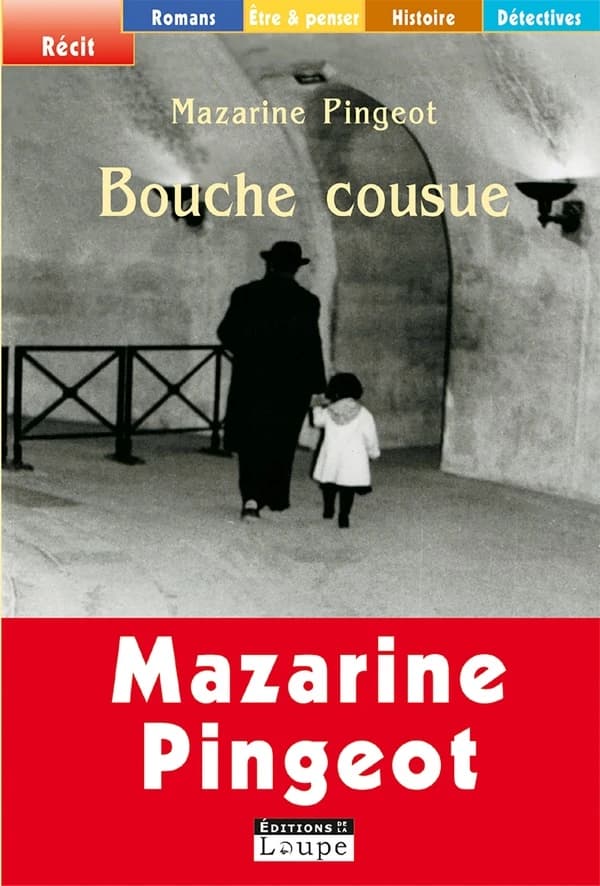 Bouche cousue : récit