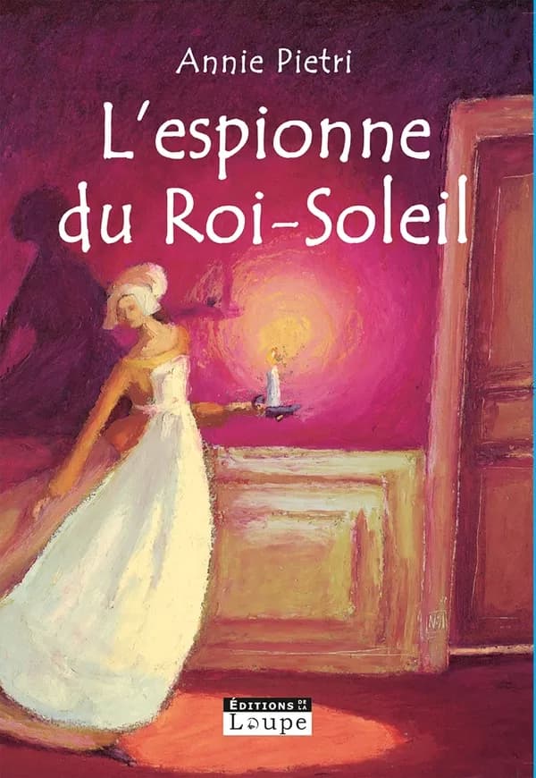 L'espionne du Roi-Soleil ([Éd. en gros caractères]) Annie Pietri
