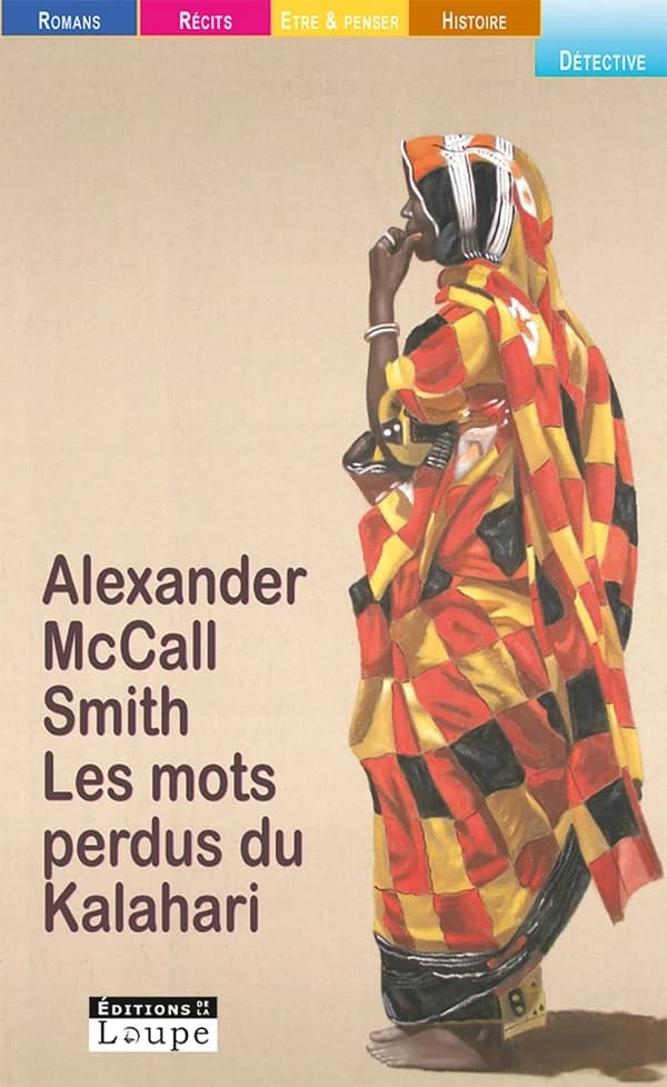 Les mots perdus du Kalahari ([Éd. en gros caractères]) Alexander McCall Smith ; traduit de l'anglais par Élisabeth Kern