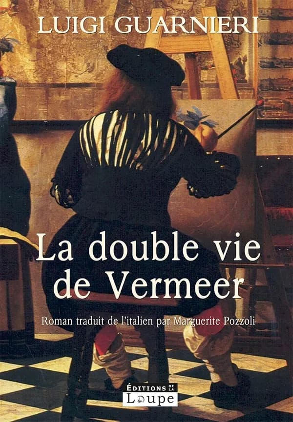 La double vie de Vermeer : roman ([Éd.] en gros caractères) Luigi Guarnieri ; traduit de l'italien par Marguerite Pozzoli