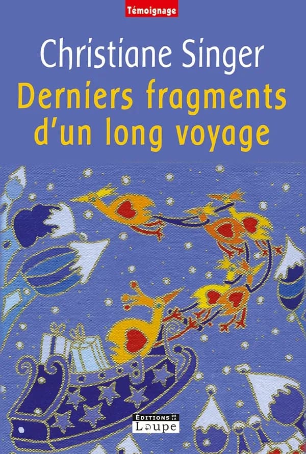 Derniers fragments d'un long voyage ([Éd en gros caractères]) Christiane Singer