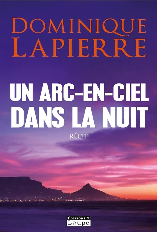 Un arc-en-ciel dans la nuit : récit ([Éd. en gros caractères]) Dominique Lapierre ; avec la collaboration de Javier Moro...