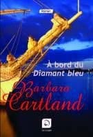À bord du "Diamant bleu" ([Éd.] en gros caractères) Barbara Cartland ; traduit de l'anglais par Marie-Noëlle Tranchart