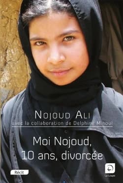 Moi Nojoud, 10 ans, divorcée ([Éd.] en gros caractères) Nojoud Ali ; avec la collaboration de Delphine Minoui
