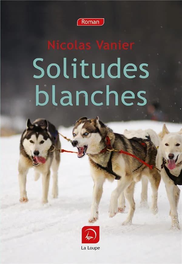 Solitudes blanches : roman ([Éd.] en gros caractères) Nicolas Vanier