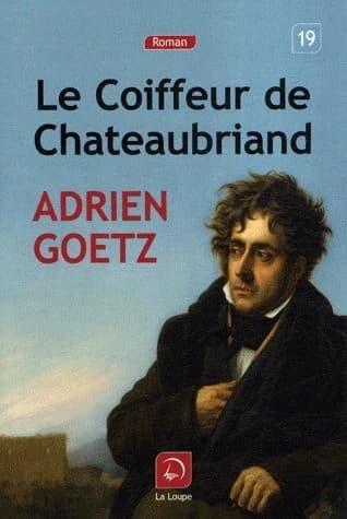 Le coiffeur de Chateaubriand : roman ([Éd. en gros caractères]) Adrien Goetz