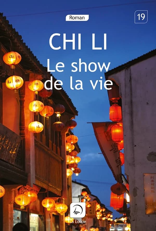 Le show de la vie : roman ([Éd. en gros caractères]) Chi Li ; traduit du chinois par Hervé Denès