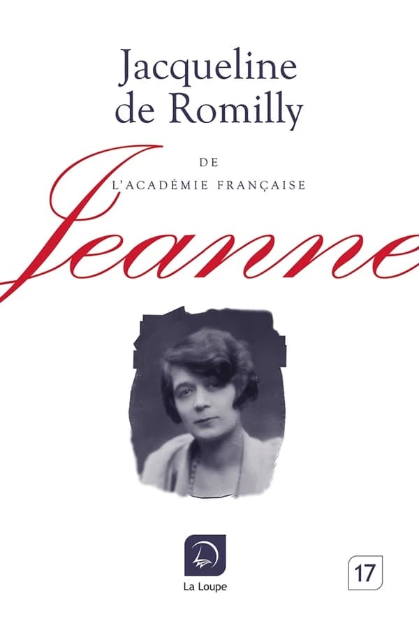 Jeanne ([Éd.] en gros caractères) Jacqueline de Romilly,...