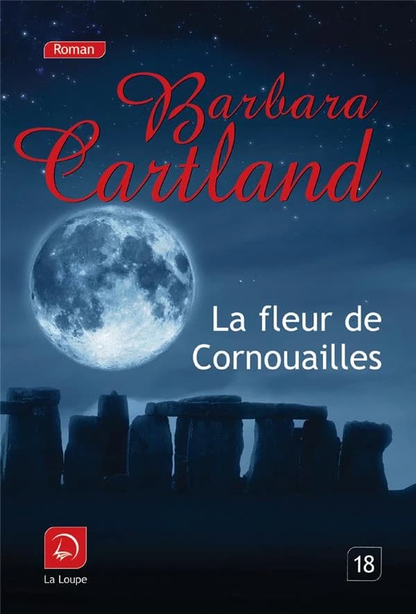 La fleur de Cornouailles ([Éd. en gros caractères]) Barbara Cartland ; traduit de l'anglais par Jeanne Fournier-Pargoire
