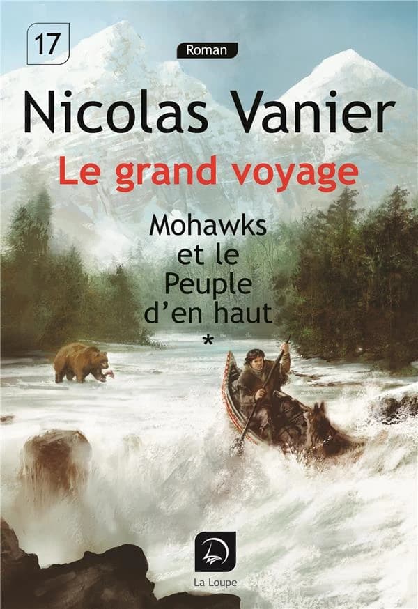 Mohawks et le peuple d'en haut : roman ([Éd.] en gros caractères) Nicolas Vanier ; avec la collaboration de Virginie Jouannet