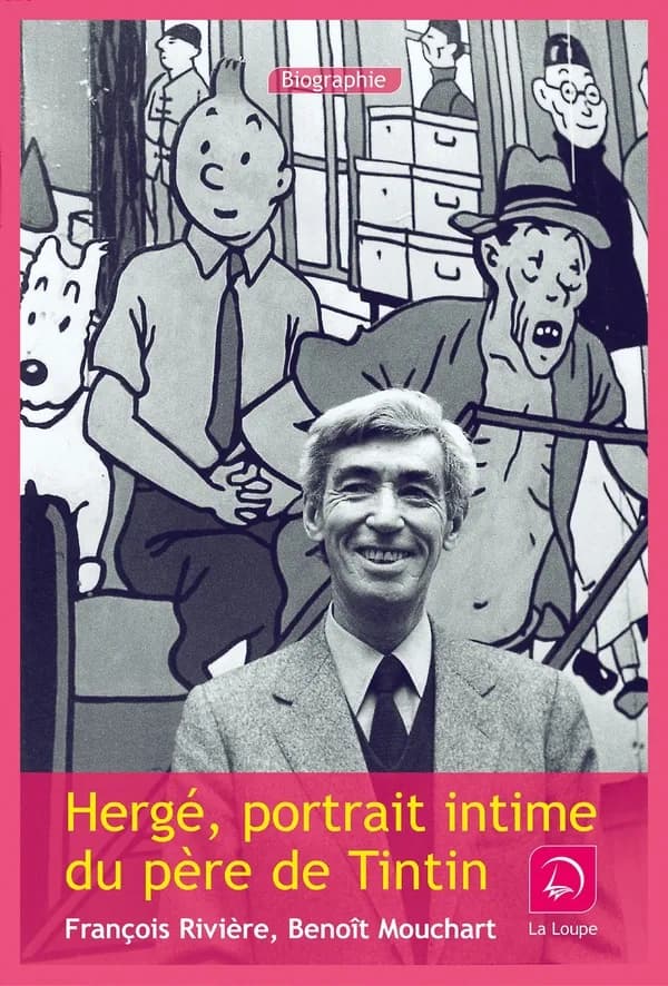 Hergé : portrait intime du père de Tintin ([Éd.] en gros caractères) Benoît Mouchart, François Rivière
