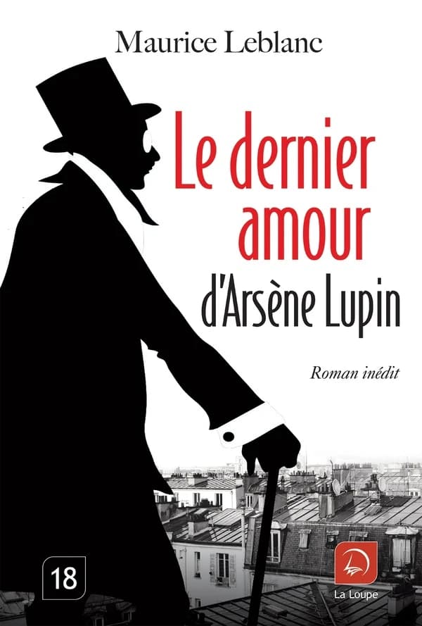 Le dernier amour d'Arsène Lupin ([Éd.] en gros caractères) Maurice Leblanc