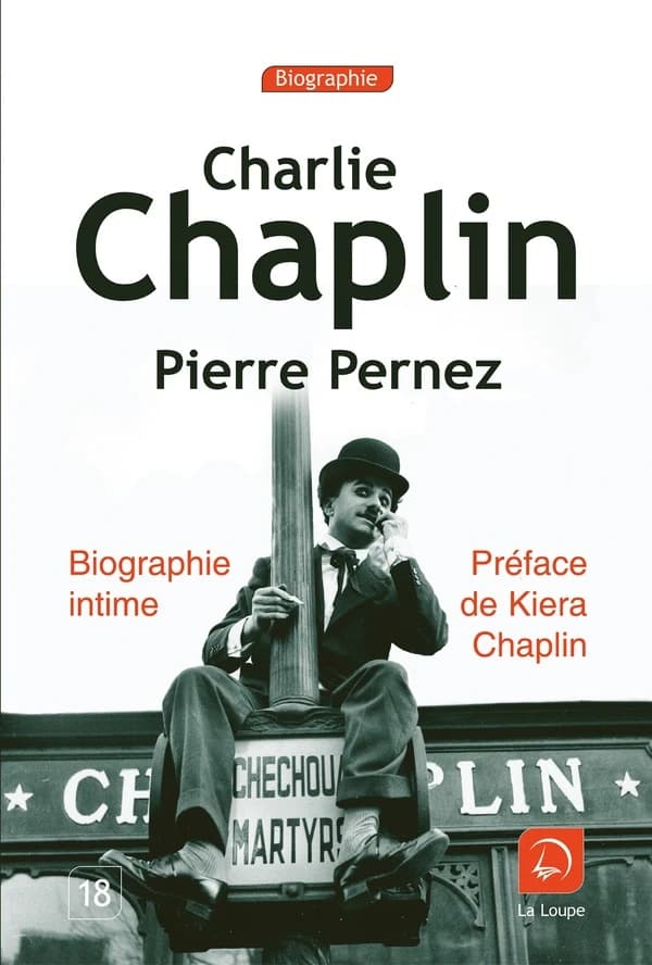 Charlie Chaplin : biographie intime ([Éd.] en gros caractères) Pierre Pernez ; préface de Kiera Chaplin