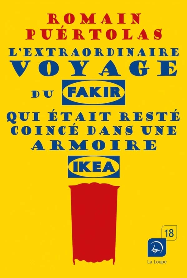 L'extraordinaire voyage du fakir qui était resté coincé dans une armoire Ikea ([Éd.] en gros caractères) Romain Puértolas