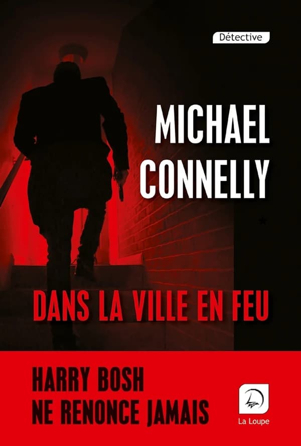 Dans la ville en feu : roman ([Éd.] en gros caractères) Michael Connelly ; traduit de l'anglais par Robert Pépin