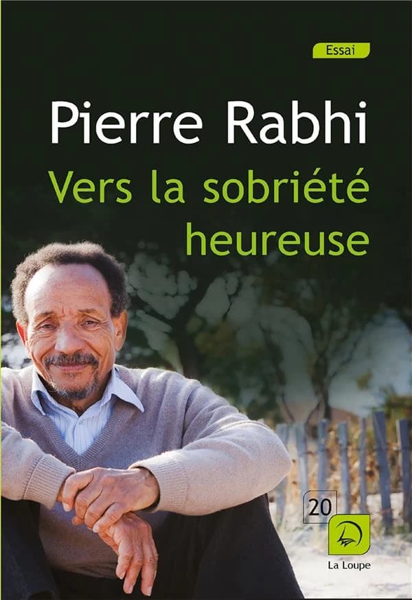 Vers la sobriété heureuse ([Éd.] en gros caractères) Pierre Rabhi