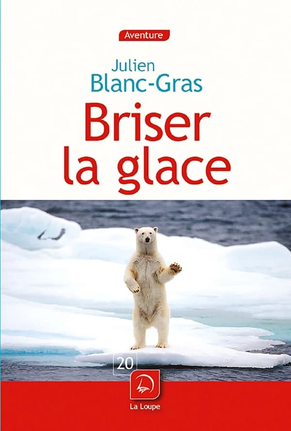 Briser la glace ([Éd.] en gros caractères) Julien Blanc-Gras