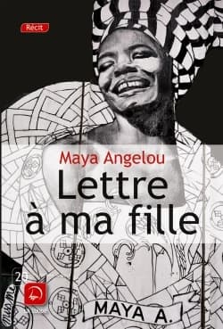 Lettre à ma fille ([Éd.] en gros garactères) Maya Angelou ; traduit de l'anglais (États-Unis) par Anne-Emmanuelle Robicquet ; préface de Dinaw Mengestu
