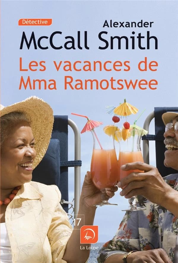Les vacances de Mma Ramotswe ([Éd.] en gros caractères) Alexander McCall Smith ; traduit de l'anglais par Élisabeth Kern