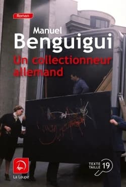 Un collectionneur allemand : roman ([Éd.] en gros caractères) Manuel Benguigui